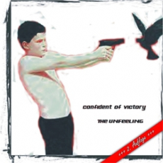 Confident of Victory - The Unfeeling (2. Auflage)