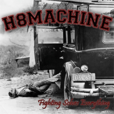 H8Machine - Fighting solves everything