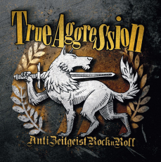True Aggression - Anti Zeitgeist RocknRoll (OPOS CD 143)