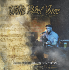 White Rebel Voice unplugged - Ohne Strom gegen den Strom