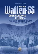 V&ouml;lkner, Werner - Mit der Waffen-SS &uuml;ber Europas Fl&uuml;sse - Vom Rhein &uuml;ber den Dnjepr an die Themse - Buch