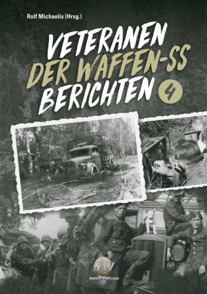 Michaelis, Rolf - Veteranen der Waffen-SS berichten Band 4 - Buch
