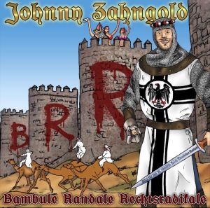 Johnny Zahngold – Bambule, Randale, Rechtsradikale - CD