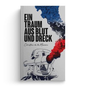 Ein Traum aus Blut und Dreck - Buch