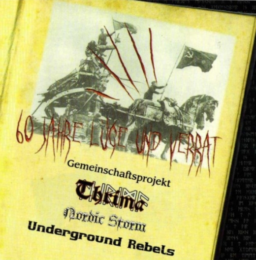 Thrima / Nordic Storm / Underground Rebels – 60 Jahre Lüge Und Verrat