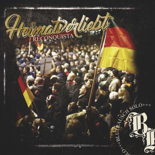 Heimatverliebt (Blutrausch Solo) - Reconquista