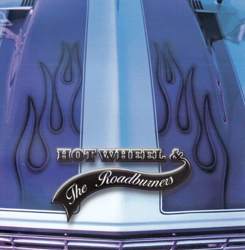 Hot Wheel & The Roadburners