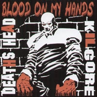 Deaths Head / Kilgore - Blood on my Hands