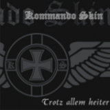 Kommando Skin - Trotz allem heiter