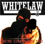 White Law - Were coming for you...